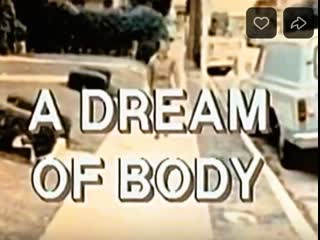 a dream of body